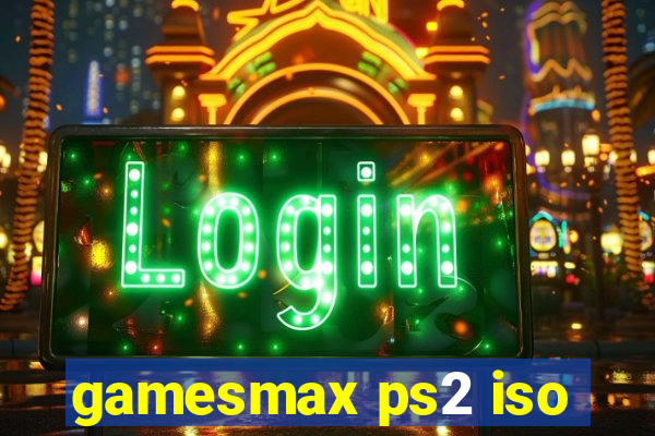 gamesmax ps2 iso